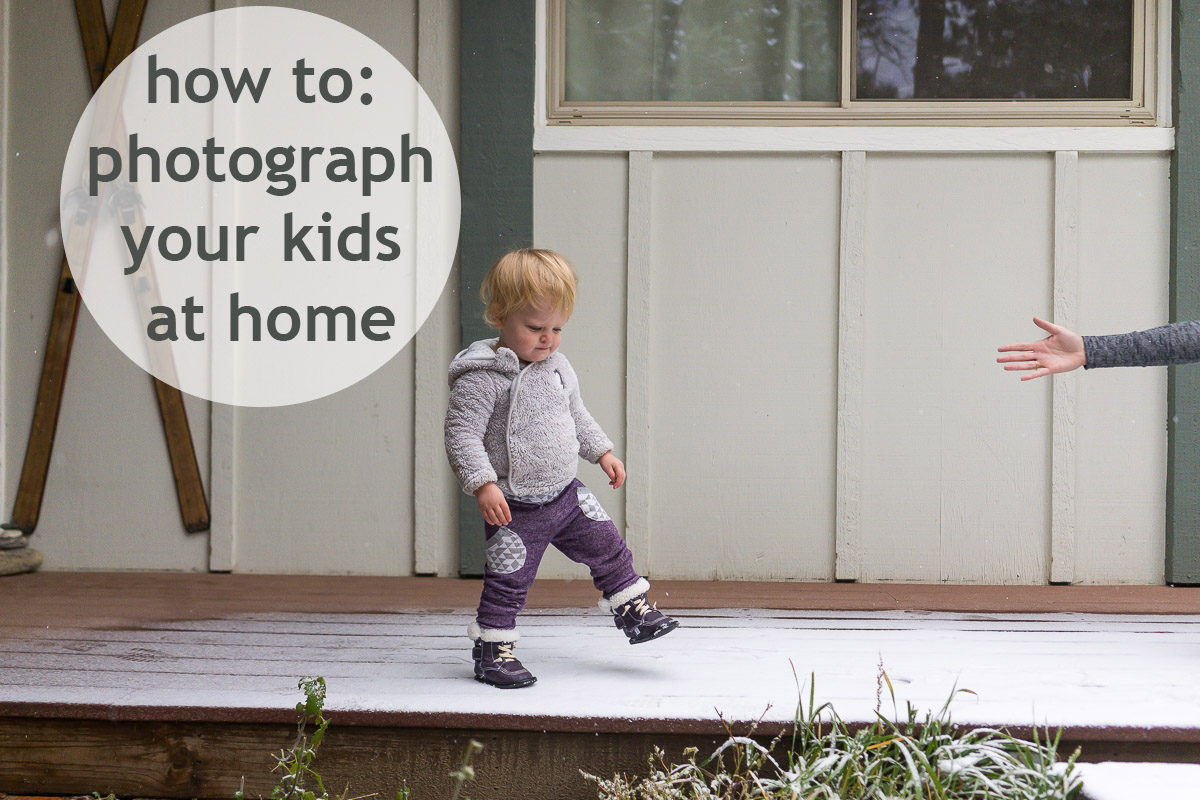 how to photograph your kids at home