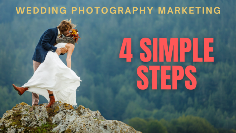 4 Simple Wedding Photography Marketing Steps to Grow Your Business